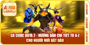 Cá Cược Dota 2 – Theo Dõi Và Bắt Kèo Giải Đấu Tại AU88